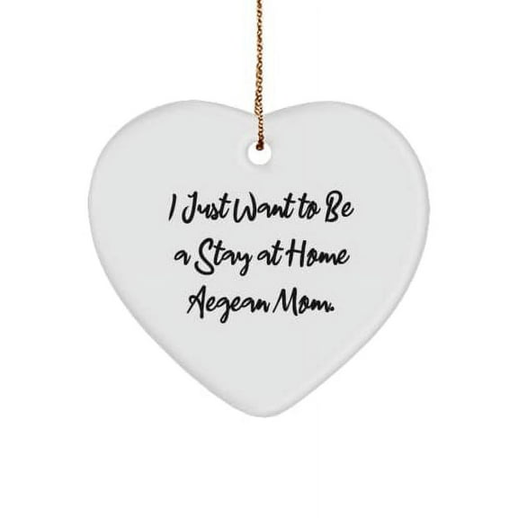 Unique Idea Aegean Cat Heart Ornament, I Just Want to Be a Stay at Home Aegean., for Cat Lovers, Present from Friends, for Aegean Cat