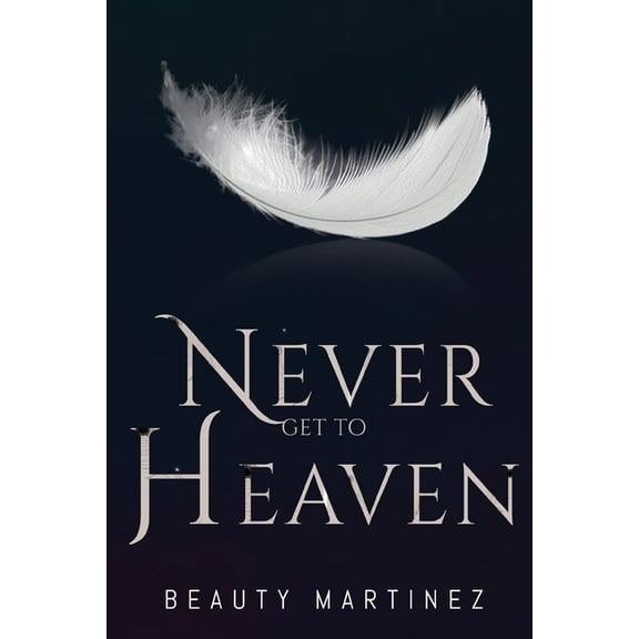 Never Get to Heaven, (Paperback)