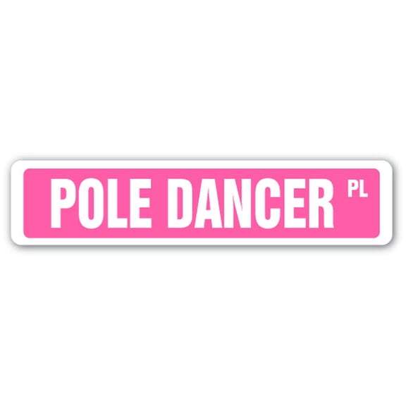 POLE DANCER Street Sign strip club stripper funny exotic | Indoor/Outdoor |  36" Wide