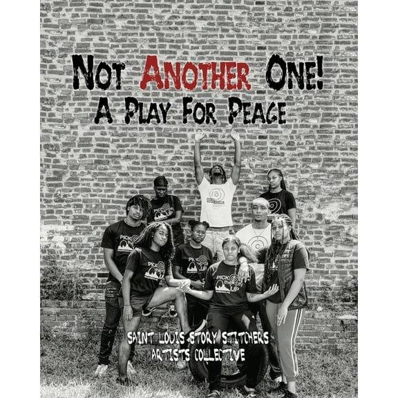 Not Another One! Not Another One!: A Play For Peace, Book 2, (Paperback)
