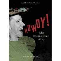 Charles K. Wolfe Music Howdy!: The Minnie Pearl Story, (Hardcover)