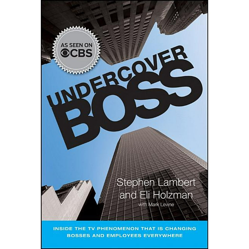 Undercover Boss Inside the TV Phenomenon That Is Changing Bosses and