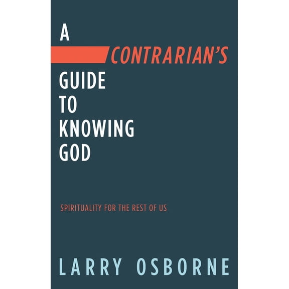 Pre-Owned A Contrarian's Guide to Knowing God: Spirituality for the Rest of Us (Paperback) 0735290970 9780735290976