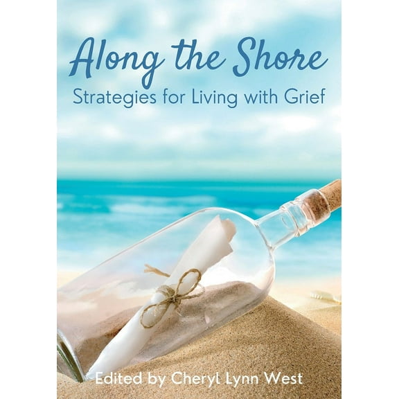 Along the Shore: Strategies for Living with Grief, (Paperback)