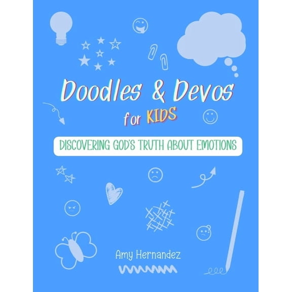 Doodles & Devos for Kids: Discovering God's Truth About Emotions, (Paperback)