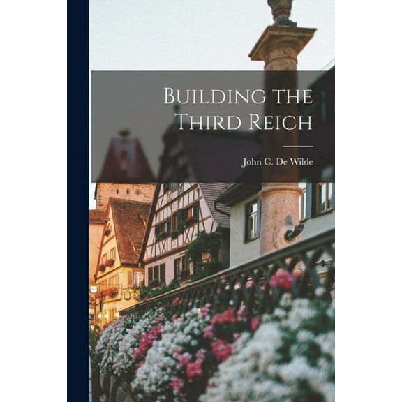 Building the Third Reich, (Paperback)