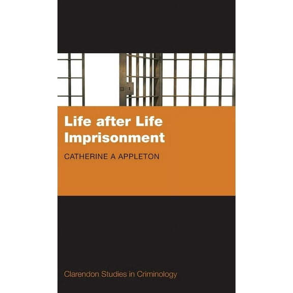 Clarendon Studies in Criminology Life After Life Imprisonment, (Hardcover)