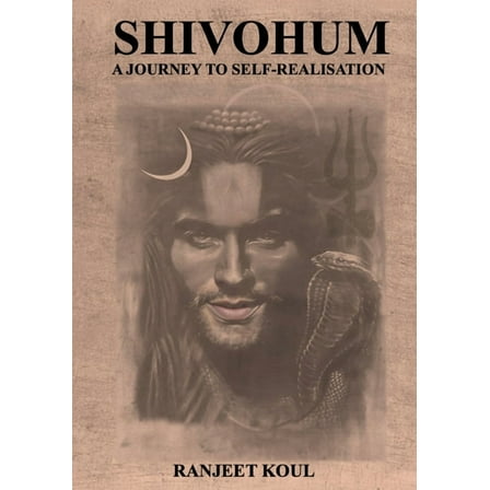 Shivohum - A Journey to Self-Realisation, (Paperback)
