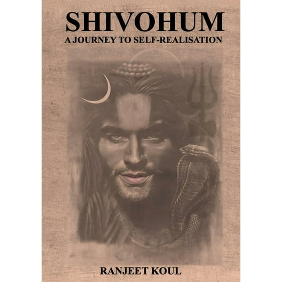 Shivohum - A Journey to Self-Realisation, (Paperback)