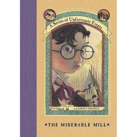 A Unfortunate Events The Miserable Mill, Book 4, (Hardcover)