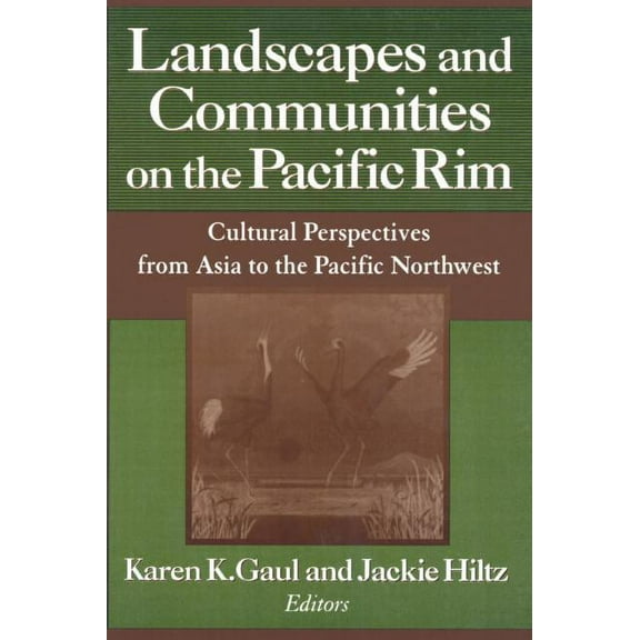 Maureen and Mike Mansfield Center Books  Landscapes and Communities on the Pacific Rim: Cultural Perspectives from Asia to the Pacific Northwest, (Paperback)