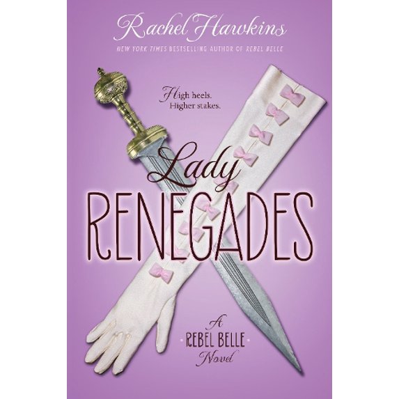 Pre-Owned Lady Renegades: A Rebel Belle Novel (Paperback) 0147517532 9780147517531