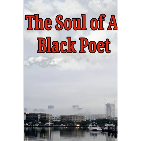The Soul of A Black Poet, (Paperback)