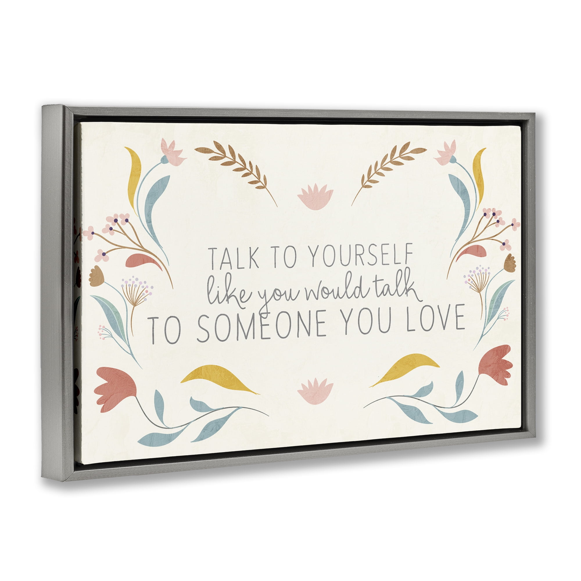 Stupell Industries Floral Self Love Inspirational Plants & Flowers Painting Gray Floater Framed Canvas Art Print Wall Art, 25 x 17