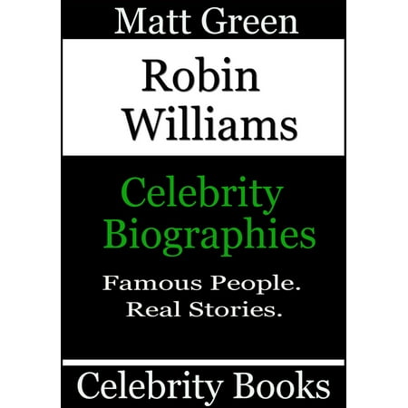 Robin Williams: Celebrity Biographies - eBook (Best Of Robin Williams Stand Up)