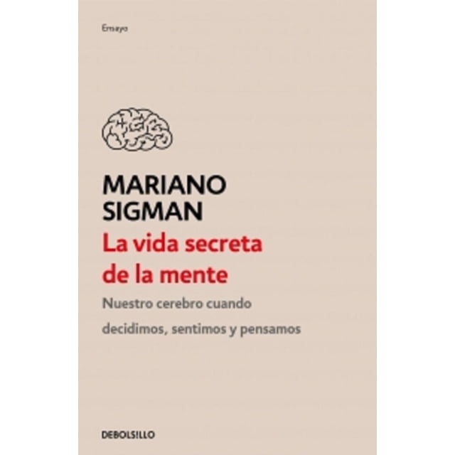 LA VIDA SECRETA DE LA MENTE DEBOLSILLO MARIANO SIGMAN