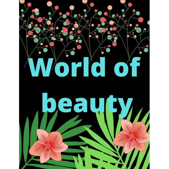 World Of Beautiful: Coloring Book For Adults Wonderful Way To Relax, (Paperback)