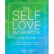 SHAINNA ALI Self-Love Books: The Self-Love Workbook for Teens : A Transformative Guide to Boost Self-Esteem, Build a Healthy Mindset, and Embrace Your True Self (Paperback)