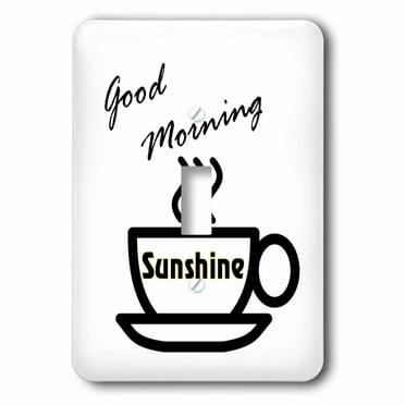 Print of Coffee Cup With Good Morning Sunshine single toggle switch lsp-204264-1