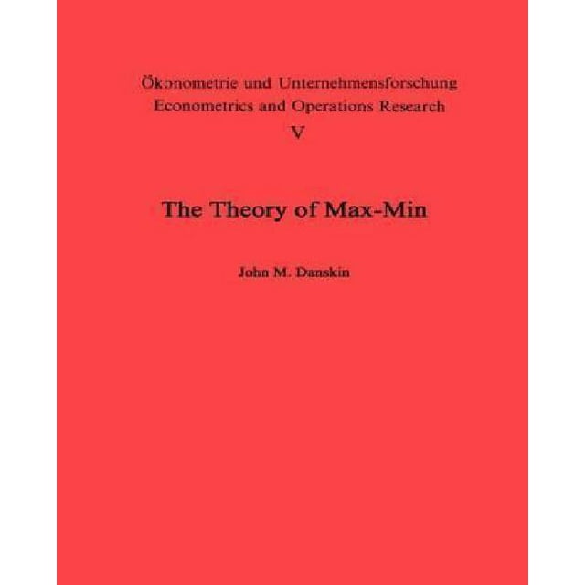 The Theory of Max-Min and Its Application to Weapons Allocation Problems
