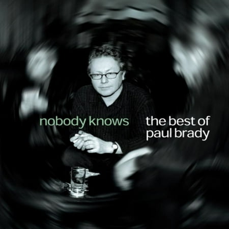Nobody Knows: The Best of Paul Brady (Nobody Knows The Best Of Paul Brady)