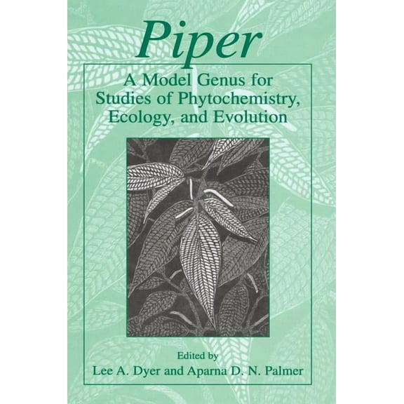 Piper: A Model Genus for Studies of Phytochemistry, Ecology, and Evolution, (Hardcover)