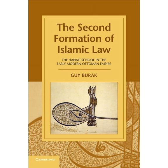 Cambridge Studies in Islamic Civilizatio The Second Formation of Islamic Law, (Paperback)