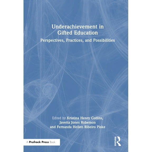 Underachievement in Gifted Education: Perspectives, Practices, and Possibilities, (Hardcover)