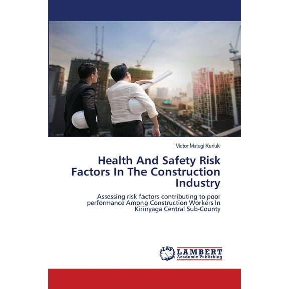 Health And Safety Risk Factors In The Construction Industry (Paperback)