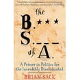 thumbnail image 4 of The B.S. of A. : A Primer in Politics for the Incredibly Disenchanted (Hardcover), 4 of 4