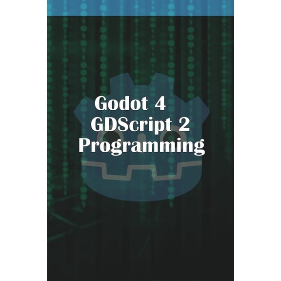 Godot 4 GDScript 2.0 Programming, (Paperback)
