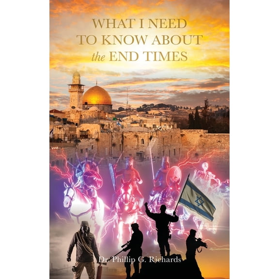What I Need to Know About the End Times, (Paperback)