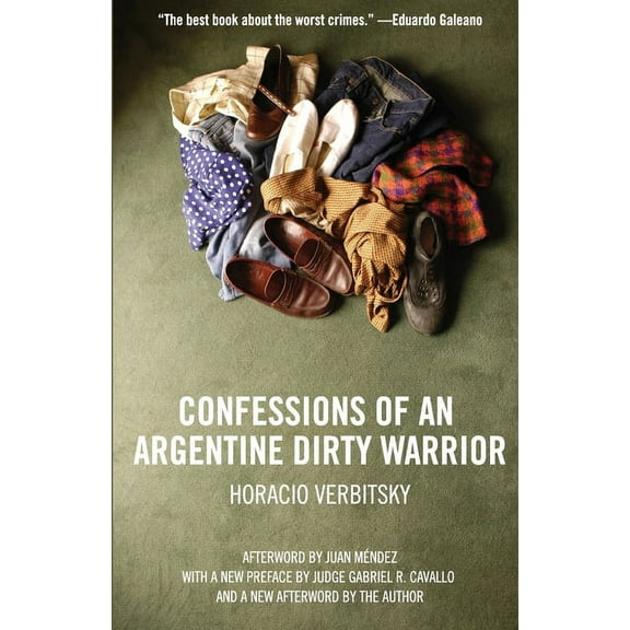 Confessions of an Argentine Dirty Warrior: A Firsthand Account of Atrocity, (Paperback)