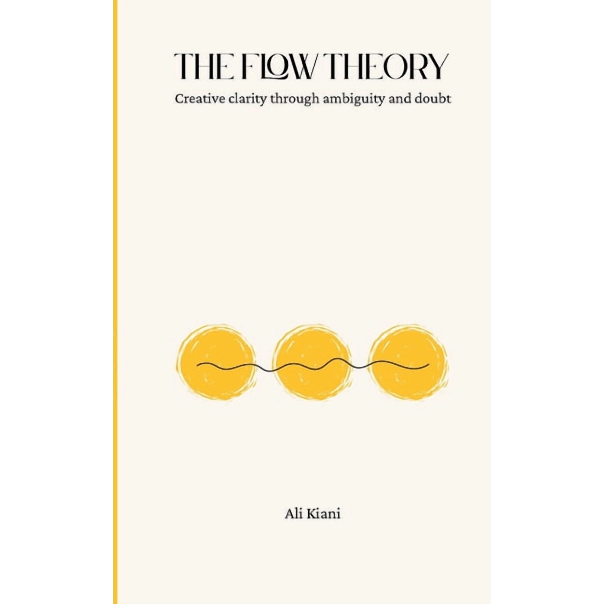 The Flow Theory: Creative clarity through ambiguity and doubt (Paperback)