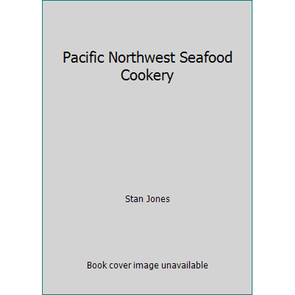 Pre-Owned Pacific Northwest Seafood Cookery (Plastic Comb) 1590598415 9780939936014