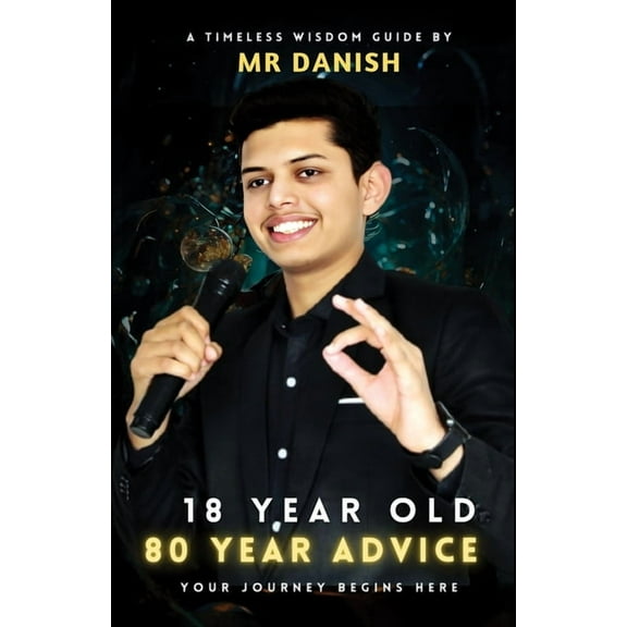 18 year old, 80 year advice: Your journey begins here, (Paperback)