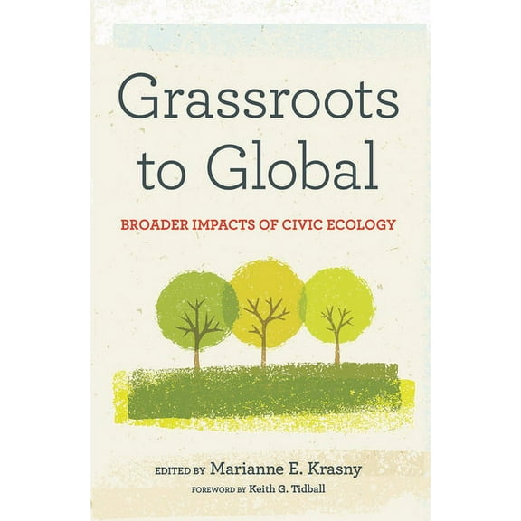 Grassroots to Global: Broader Impacts of Civic Ecology, (Paperback)
