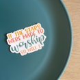 thumbnail image 4 of Sticker | So Will I, 4 of 11