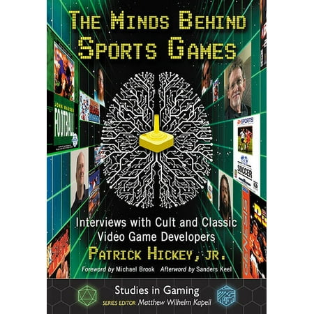Studies in Gaming The Minds Behind Sports Games: Interviews with Cult and Classic Video Game Developers (Paperback)