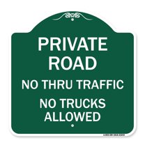 SignMission A-DES-GW-1818-23243 18 x 18 in. Designer Series Sign - Private Road No Thru Traffic No Trucks Allowed, Green & White