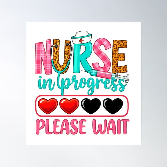 Nurse In Progress Please Wait Nursing School Poster Wall Art, Modern Wall Decor, 8x12 UNFRAMED