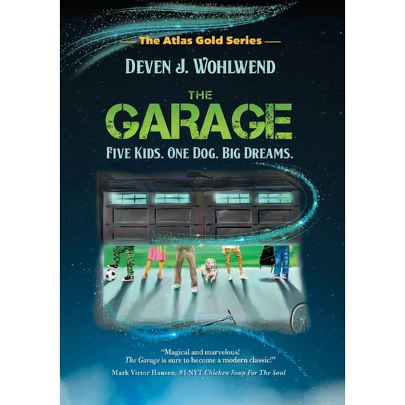 The Atlas Gold The Garage: Five Kids. One Dog. Big Dreams., Book 1, (Paperback)