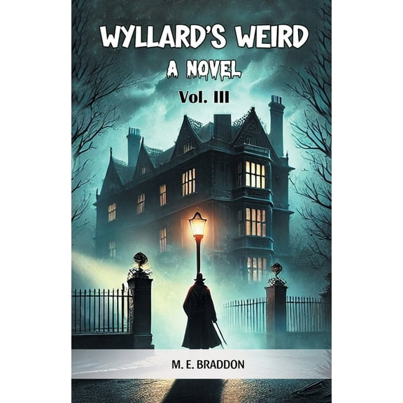 Wyllard's Weird A Novel Vol. III, (Paperback)