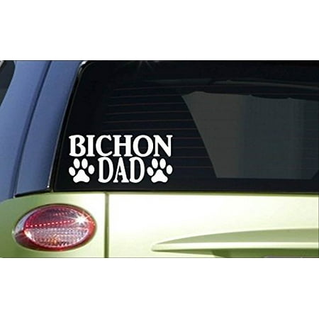 Bichon Dad *H782* 8 inch Sticker decal Bichon Frise grooming dog
