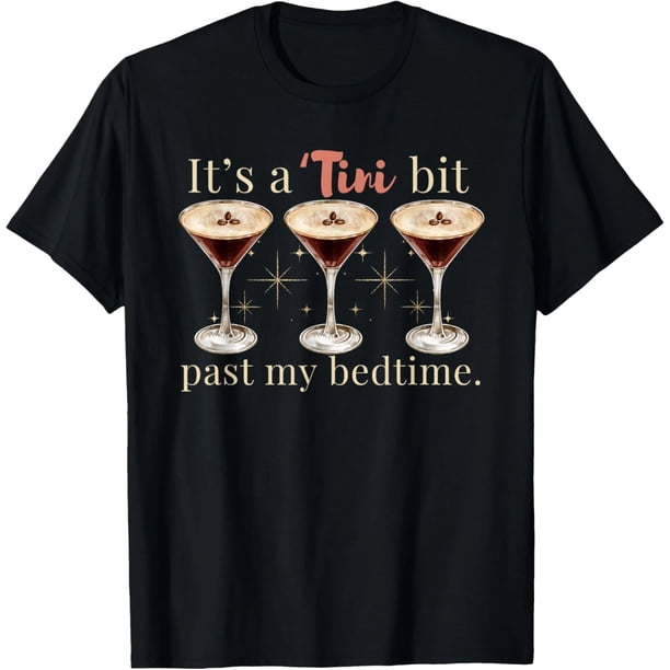 Es un poco tarde para mi hora de dormir - Camiseta de Pijama con Estampado de Espresso Martini
