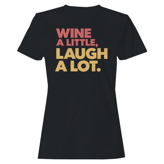 Smartprints Wine a Little Laugh a Lot Quote Women's T-shirt Black, Cotton, S