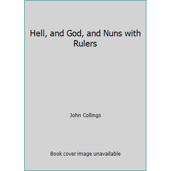 Pre-Owned Hell, and God, and Nuns with Rulers