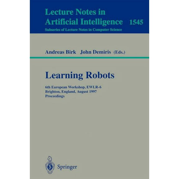 Learning Robots: 6th European Workshop Ewlr-6, Brighton, England, August 1-2, 1997 Proceedings, (Paperback)