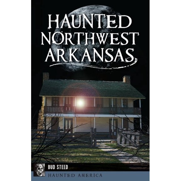 Haunted America Haunted Northwest Arkansas, (Paperback)