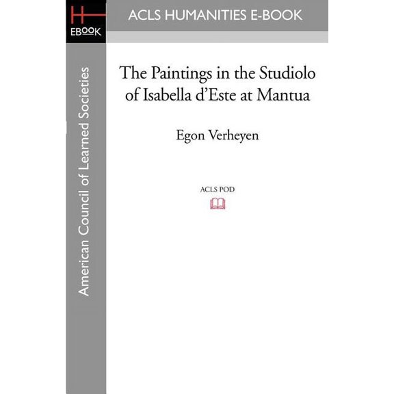 The Paintings in the Studiolo of Isabella d'Este at Mantua, (Paperback)